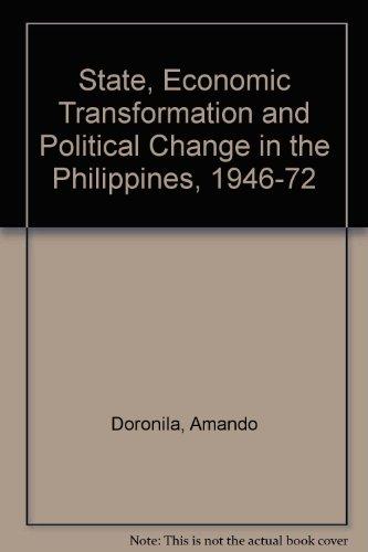 Book The State, Economic Transformation, And Political Change In The Philippines, 1946-1972 free