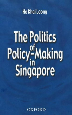 Book The Politics Of Policy-making In Singapore free
