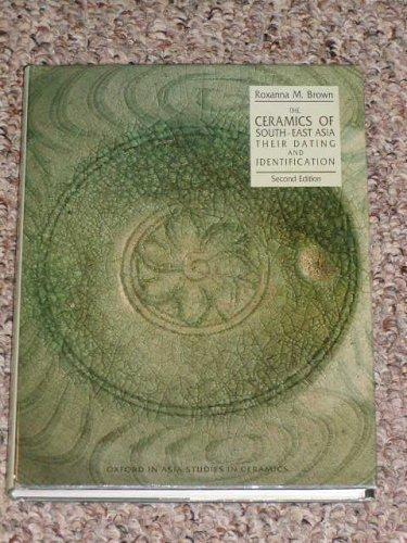 Book The Ceramics of South-East Asia: Their Dating and Identification (Oxford in Asia Studies in Ceramics) free