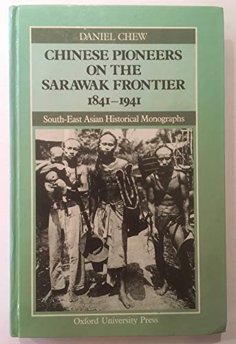 Book Chinese Pioneers on the Sarawak Frontier, 1841-1941 (South-East Asian Historical Monographs) free