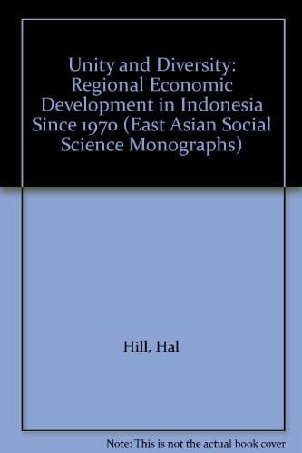 Book Unity And Diversity: Regional Economic Development In Indonesia Since 1970 (south-east Asian Social Science Monographs) free