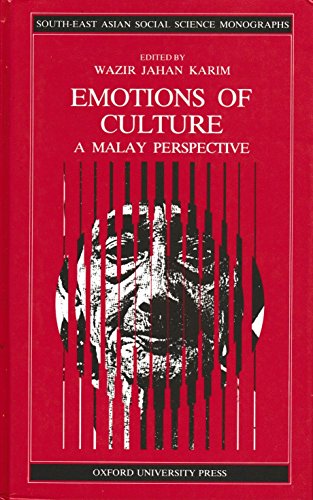 Book Emotions of Culture: A Malay Perspective (South-East Asian Social Science Monographs) free