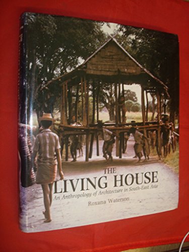 Book The Living House: An Anthropology of Architecture in South-East Asia free
