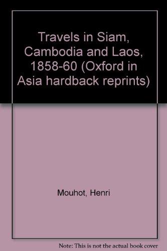 Book Travels in Siam, Cambodia and Laos 1858-1860: Volumes I and II (Oxford in Asia Hardback Reprints) free