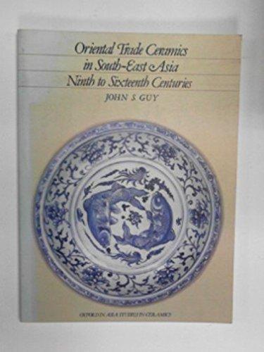 Book Oriental Trade Ceramics In South-east Asia, Ninth To Sixteenth Centuries: With A Catalogue Of Chinese, Vietnamese And Thai Wares In Australian Collections (oxford In Asia Studies In Ceramics) free