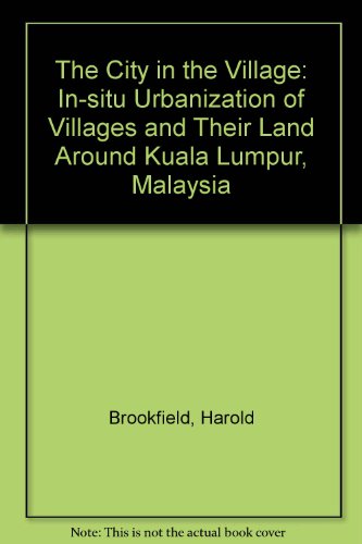 Book The City In The Village : The In-situ Urbanization Of Villages And Their Land Around Juala free