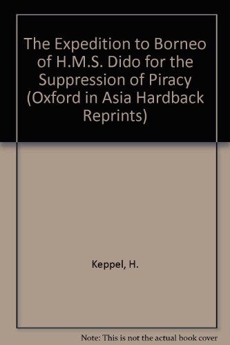 Book The Expedition To Borneo Of H.m.s. Dido (oxford In Asia Hardback Reprints) free