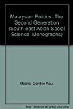 Book Malaysian Politics: The Second Generation (South-East Asian Social Science Monographs) free