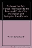 Book Riches of the Rain Forest: An Introduction to the Trees and Fruits of the Indonesian and Malaysian Rain Forests free
