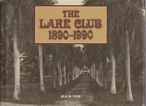 Book The Lake Club, 1890-1990: The Pursuit Of Excellence free