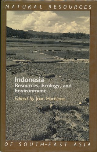 Book Indonesia: Resources, Ecology, And Environment (natural Resources Of South-east Asia) free