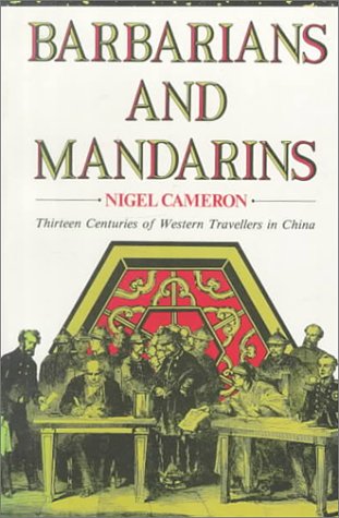 Book Barbarians and Mandarins: Thirteen Centuries of Western Travellers in China free