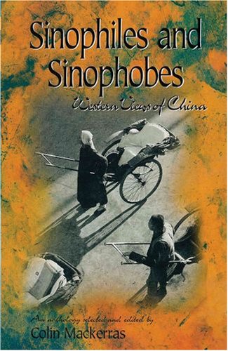 Book Sinophiles and Sinophobes: Western Views on China (Literary Anthologies of Asia) free