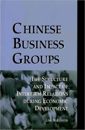 Book Chinese Business Groups: The Structure And Impact Of Interfirm Relations During Economic Development free