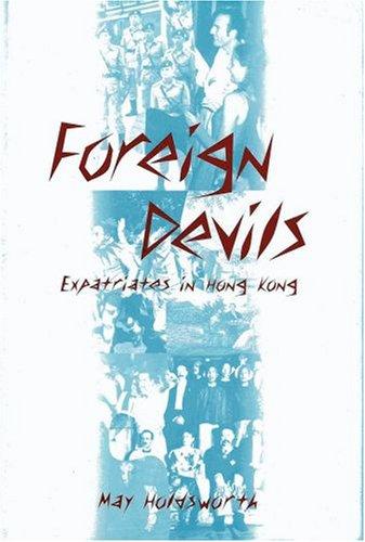Book Foreign Devils: Expatriates In Hong Kong free