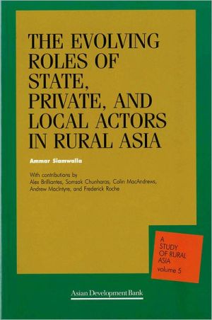 Book The Evolving Roles Of State, Private, And Local Actors In Rural Asia (a Study Of Rural Asia, Volume 5) free