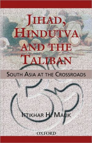 Book Jihad, Hindutva And The Taliban: South Asia At The Crossroads free