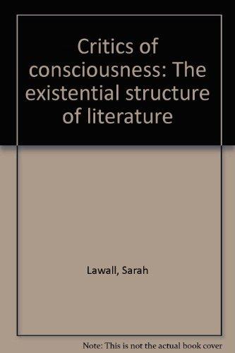 Book Critics Of Consciousness: The Existential Structure Of Literature free