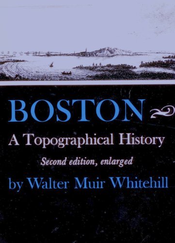 Book Boston: A Topographical History (Second Edition, Enlarged) free