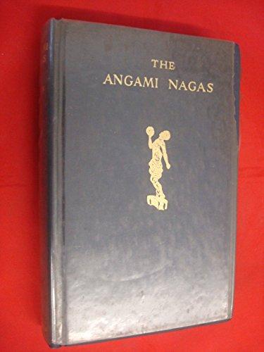 Book The Angami Nagas: With Some Notes on Neighbouring Tribes free