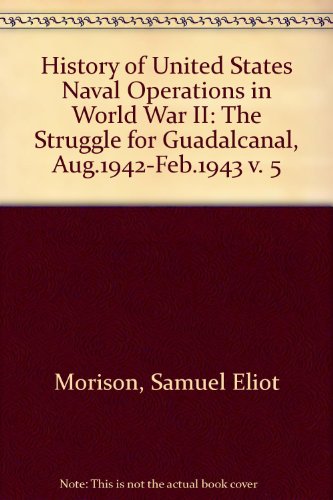 Book History of United States Naval Operations in World War II Vol. 5 (the struggle for guadalcanal) free