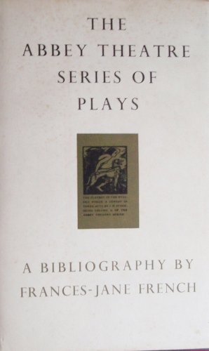 Book The Abbey Theatre Series Of Plays / A Bibliography free