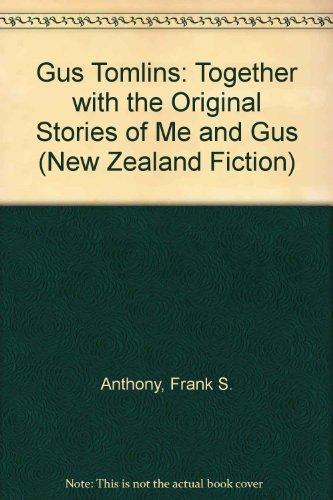 Book Gus Tomlins, together with the original stories of "Me and Gus" (New Zealand fiction ; 11) free