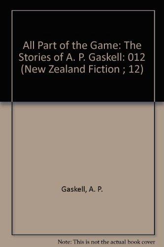 Book All Part of the Game: The Stories of A. P. Gaskell (New Zealand Fiction ; 12) free