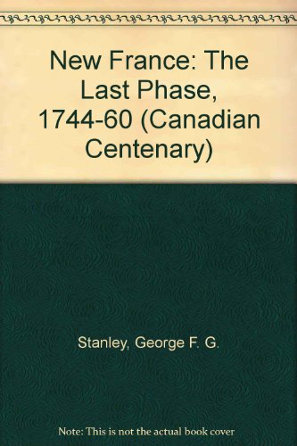 Book New France: The Last Phase 1744-1760 free