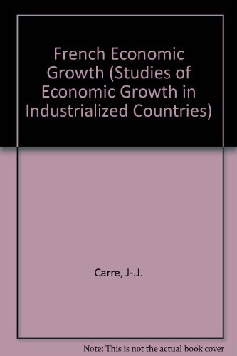 Book French Economic Growth (Studies of Economic Growth in Industrialized Countries) free