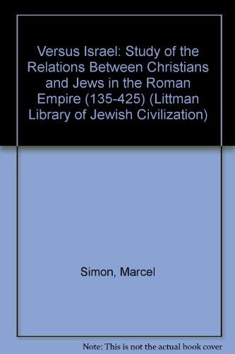 Book Versus Israel: Study of the Relations Between Christians and Jews in the Roman Empire (135-425) (Littman Library of Jewish Civilization) free