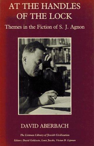 Book At The Handles Of The Lock: Themes In The Fiction Of Shmuel Yosef Agnon (littman Library Of Jewish Civilization) free