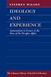 Book Ideology and Experience : Anti-Semitism in France at the Time of the Dreyfus Affair free