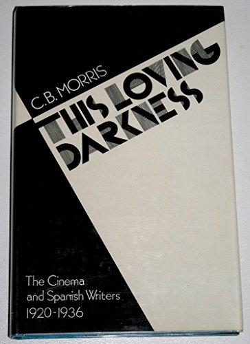Book This Loving Darkness: Silent Films and Spanish Writers, 1920-1936 free