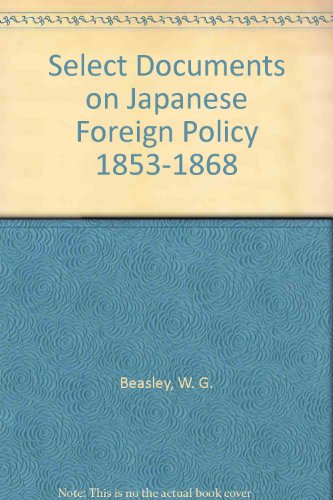 Book Select Documents On Japanese Foreign Policy 1853-1868 free