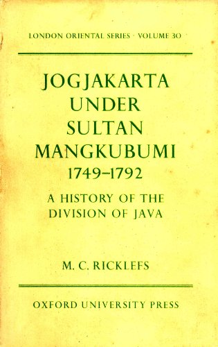 Book Jogjakarta Under Sultan Mangkubumi 1749-1792: A History of the Division of Java (London oriental series) free