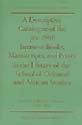 Book A descriptive catalogue of the pre-1868 Japanese books, manuscripts, and prints in the Library of the School of Oriental and African Studies (London Oriental bibliographies) free