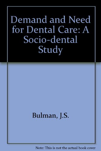 Book Demand And Need For Dental Care;: A Socio-dental Study; A Report Of Research free