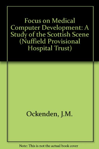 Book Focus on medical computer development;: A study of the Scottish scene by Scientific Control Systems Ltd free