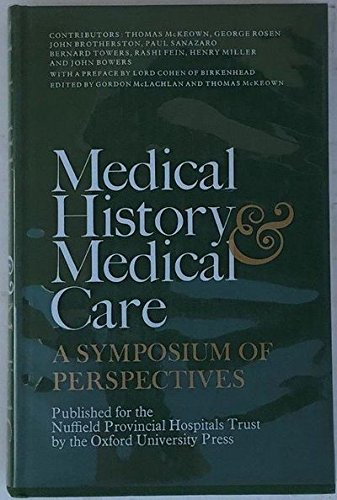 Book Medical history and medical care: A symposium of perspectives arranged by the Nuffield Provincial Hospitals Trust and the Josiah Macy Jr. Foundation; free