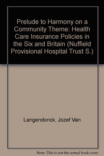 Book Prelude to harmony on a community theme: Health care insurance policies in the six and Britain free