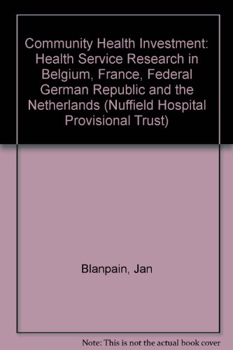 Book Community Health Investment: Health Services Research in Belgium, France, Federal German Republic and the Netherlands free