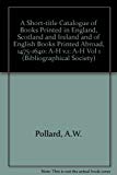 Book A Short-Title Catalogue of Books Printed in England, Scotland, and Ireland, and of English Books Printed Abroad, 1475-1640: Volume I: A-H (The Bibliographic Society) free