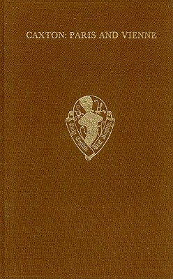 Book Paris and Vienne Translated from the French and Printed by William Caxton free