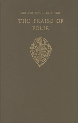 Book The Praise of Folie by Sir Thomas Chaloner free