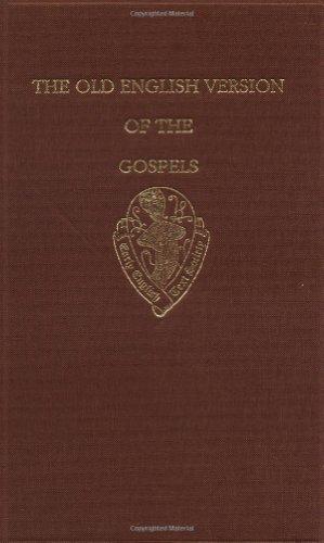 Book The Old English Versions of the Gospels: Volume One: Text and Introduction (Early English Text Society Original Series) free