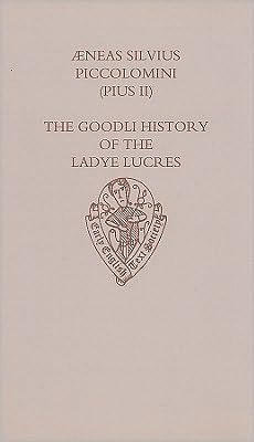 Book Aeneas Silvius Piccolomini (pius Ii): The Goodli History Of The Ladye Lucres (early English Text Society Original Series) free