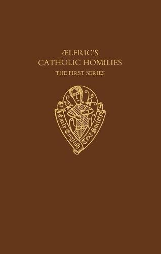 Book Aelfric's Catholic Homilies, First Series: Text (Early English Text Society Supplementary Series) free