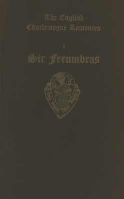 Book The English Charlemagne Romances I Sir Ferumbras (early English Text Society Extra Series) (pt.1) free