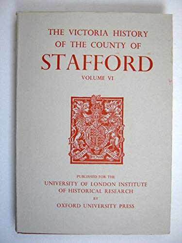 Book A History of the County of Stafford: Volume VI (Victoria County History) free